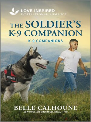 cover image of The Soldier's K-9 Companion